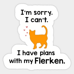 I can’t I have plans with my Flerken Sticker